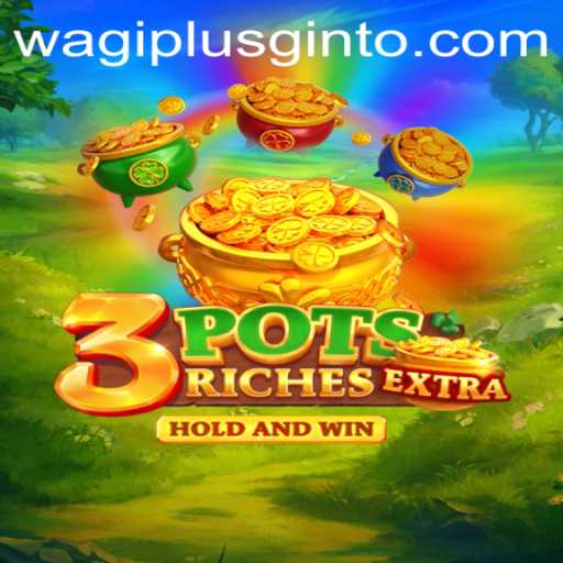 Discover the Exciting World of 3potsExtra on WAGIPLUS.COM