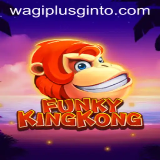 FunkyKingKong: Revolutionizing Gameplay with WAGIPLUS.COM